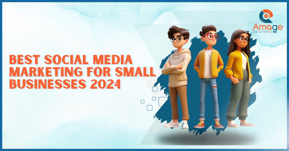 Best Social Media Marketing for Small Businesses 2024