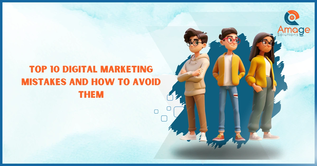 Top 10 Digital Marketing Mistakes and How to Avoid Them